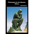 Philosophy for the Masses: Ethics