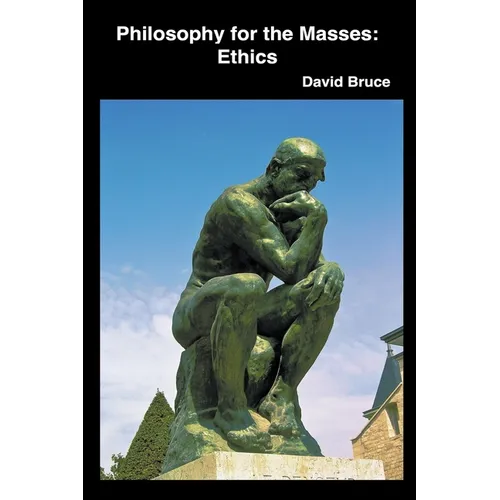 Philosophy for the Masses: Ethics