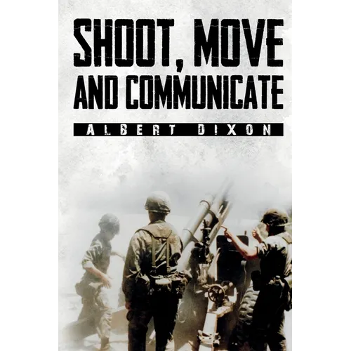 Shoot, Move and Communicate