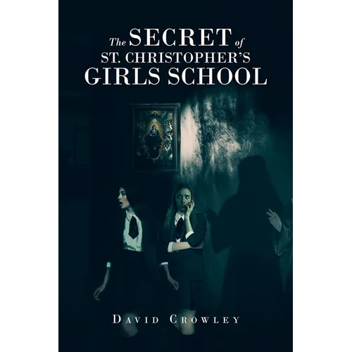 The Secret Of St. Christopher's Girls School