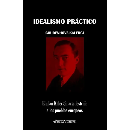 Idealismo práctico: El plan Kalergi para destruir a los pueblos europeos