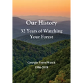 Our History 32 Years of Watching Your Forest: Georgia ForestWatch 1986-2018