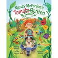 Messy McFarlen's Tomato Garden: A fun new picture book about gardening