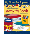 My Mom's Deployment: A Deployment and Reunion Activity Book for Young Children