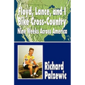 Floyd, Lance, and I Bike Cross-Country: Nine Weeks Across America