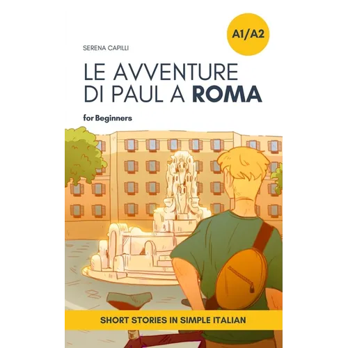 Short Stories in Simple Italian: Le Avventure di Paul a Roma