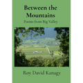 Between the Mountains: Poems from Big Valley