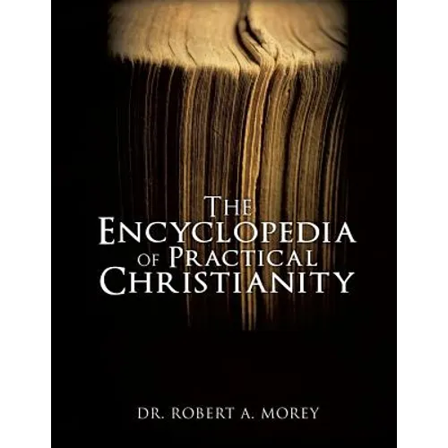 The Encyclopedia Of Practical Christianity