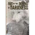 Out of the Depths of Darkness