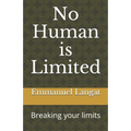 No Human is Limited: Breaking your limits