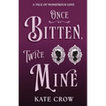 Once Bitten, Twice Mine