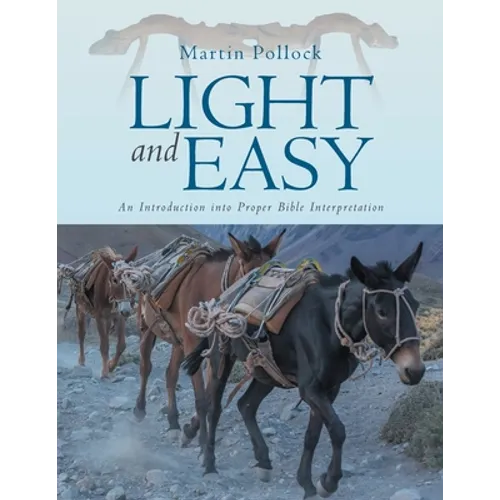 Light and Easy: An Introduction into Proper Bible Interpretation