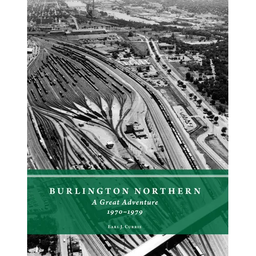 Burlington Northern: A Great Adventure, 1970-1979