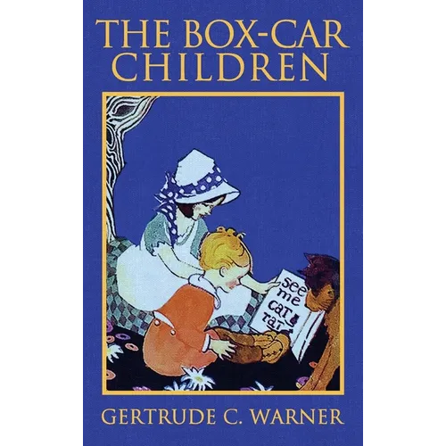 The Box-Car Children: The Original 1924 Edition in Full Color