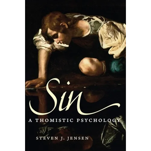 Sin: A Thomistic Psychology