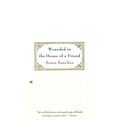 Wounded in the House of a Friend