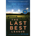 The Last Best League, 10th Anniversary Edition: One Summer, One Season, One Dream