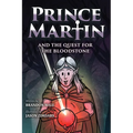 Prince Martin and the Quest for the Bloodstone: A Heroic Saga About Faithfulness, Fortitude, and Redemption (Grayscale Art Edition)