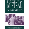 Gabriela Mistral: A Reader