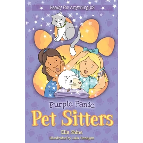 Purple Panic: Pet Sitters: Ready For Anything #2: A funny junior reader series (ages 5-8) with a sprinkle of magic
