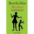 Borderline Mother: Maternal Psychological Control and Borderline Personality Disorder