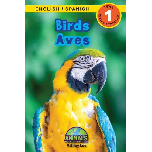 Birds / Aves: Bilingual (English / Spanish) (Inglés / Español) Animals That Make a Difference! (Engaging Readers, Level 1)
