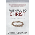 Faithful to Christ: A Challenge to Truly Live for Christ
