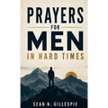 Prayers for Men in Hard Times
