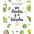Sin Dientes Y a Bocados / Toothless and by the Mouthful