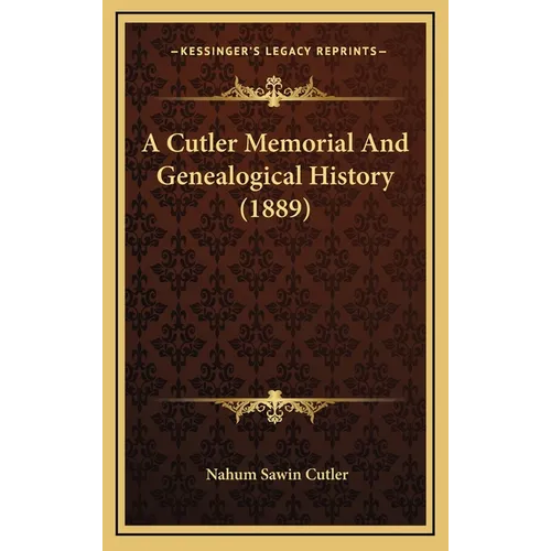 A Cutler Memorial And Genealogical History (1889)