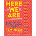Here We Are: Feminism for the Real World