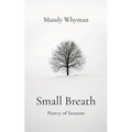 Small Breath: Poetry of Seasons