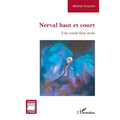 Nerval haut et court: Une corde faite mots