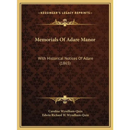 Memorials Of Adare Manor: With Historical Notices Of Adare (1865)