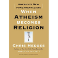 When Atheism Becomes Religion: America's New Fundamentalists