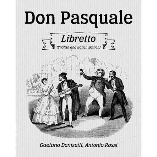Don Pasquale Libretto (English and Italian Edition)