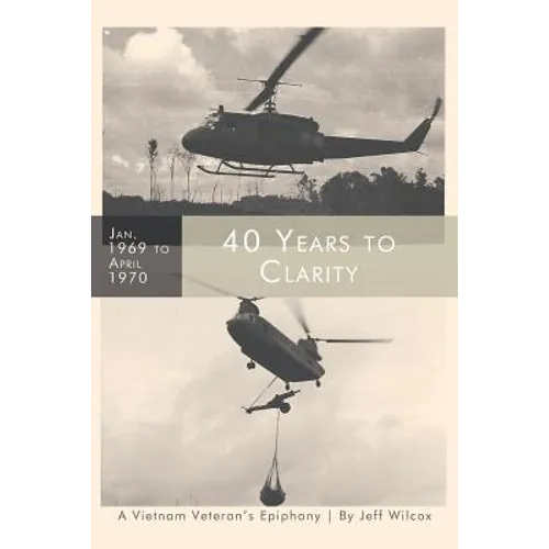40 Years to Clarity: A Vietnam Veteran's Epiphany