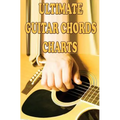 Ultimate Guitar Chords Charts: A Guitar Chords Handbook for Beginners