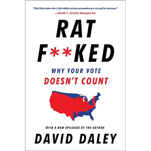 Ratf**ked: Why Your Vote Doesn't Count