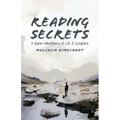 Reading Secrets: A Queer Inheritance of Life and Scripture