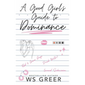 A Good Girl's Guide to Dominance