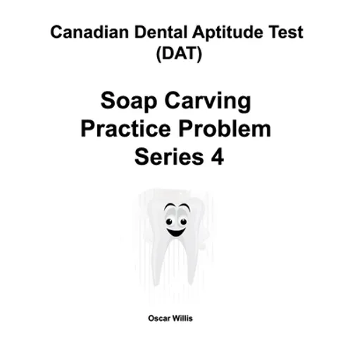 Canadian Dental Aptitude Test (DAT) Soap Carving Practice Problem Series 4