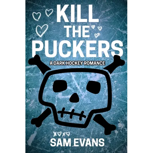 Kill the Puckers: A Dark Hockey Romance