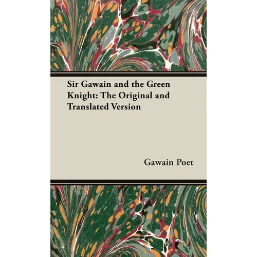 Sir Gawain and the Green Knight;The Original and Translated Version