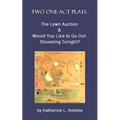 Two One-Act Plays: The Lawn Auction & Would You Like to Go Out Shoveling Tonight?