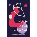 How to Adjust to the Dark