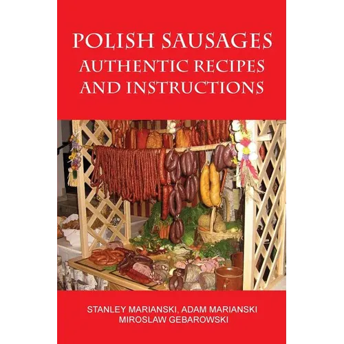 Polish Sausages, Authentic Recipes And Instructions