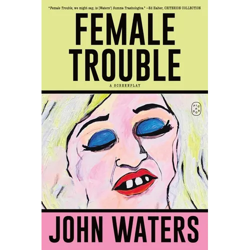 Female Trouble: A Screenplay