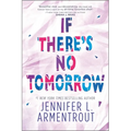 If There's No Tomorrow