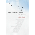Inhabit the Poem: Last Essays